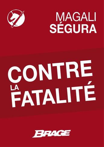 Couverture du livre « Contre la fatalité » de Magali Segura aux éditions Brage