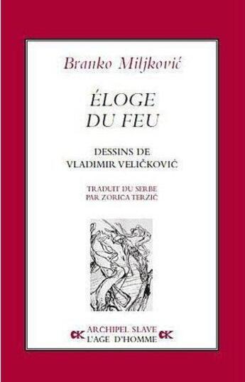 Couverture du livre « Eloge du feu » de Miljkovic Branko aux éditions L'age D'homme