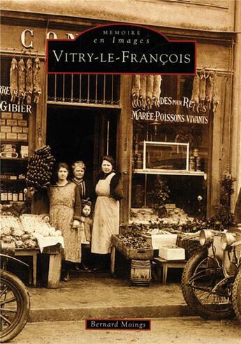 Couverture du livre « Vitry-le-François » de Bernard Moings aux éditions Editions Sutton