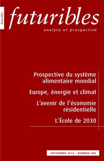 Couverture du livre « Futuribles 388, septembre 2012. Prospective du système alimentaire mondial : Europe, énergie et climat » de Gerard Ghersi et Jean-Louis Rastoin et Alain Bouvier et Lesourne/Jacques et Magali Talandier aux éditions Futuribles