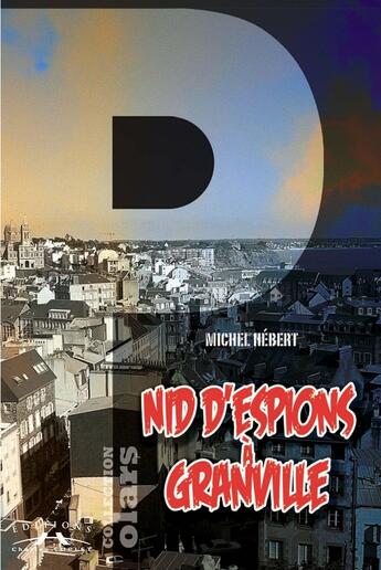 Couverture du livre « Nid d'espions à Granville » de Michel Hebert aux éditions Charles Corlet