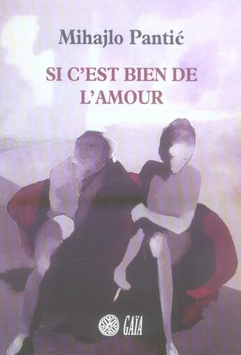 Couverture du livre « Si c'est bien de l'amour » de Mihajlo Pantic aux éditions Gaia