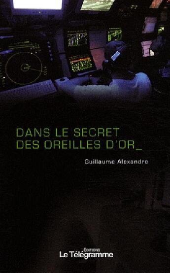 Couverture du livre « Oreille d'or » de Alexandre Guillaume aux éditions Le Telegramme Editions