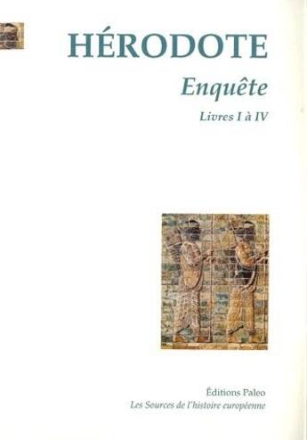 Couverture du livre « Enquête t.1 ; livres I à IV » de Herodote aux éditions Paleo