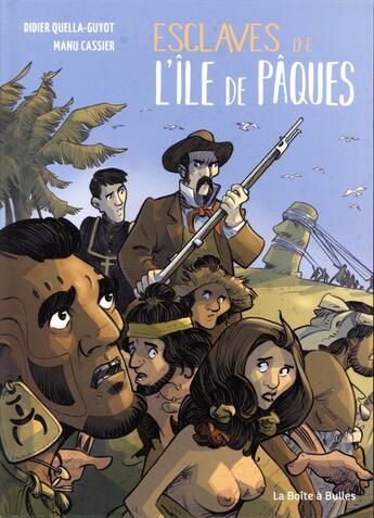 Couverture du livre « Esclaves de l'île de Pâques » de Didier Quella-Guyot et Emmanuel Cassier aux éditions La Boite A Bulles