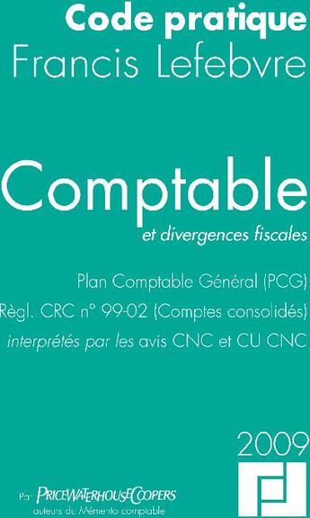 Couverture du livre « Code comptable et divergences fiscales 2009 » de Pwc aux éditions Lefebvre