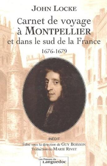 Couverture du livre « Carnet de voyage à Montpellier et dans le sud de la France ; 1676-1679 » de John Locke aux éditions Nouvelles Presses Du Languedoc