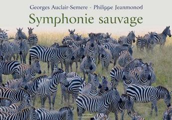 Couverture du livre « Symphonie sauvage » de Jean Monod aux éditions Alternatives