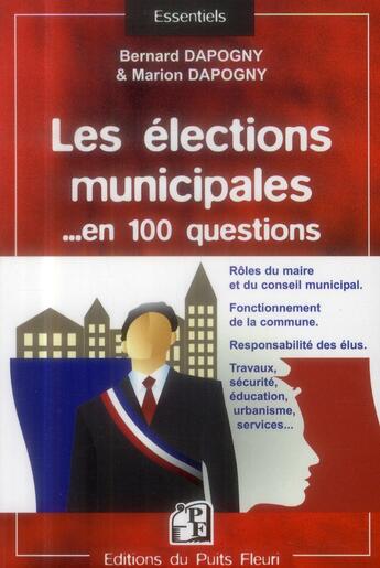 Couverture du livre « Les élections municipales... en 100 questions » de Bernard Dapogny et Marion Dapogny aux éditions Puits Fleuri