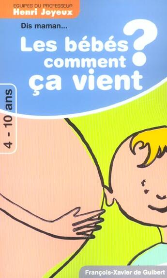 Couverture du livre « Dis maman... les bébés comment ça vient ? » de Henri Joyeux aux éditions Francois-xavier De Guibert