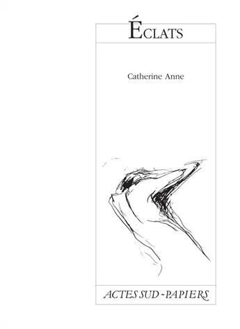 Couverture du livre « Éclats » de Catherine Anne aux éditions Actes Sud