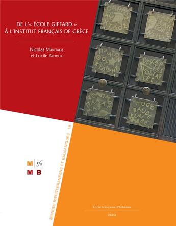 Couverture du livre « De l'« École Giffard » à l'Institut français de Grèce (1907-2022) (édition 2023) » de Lucile Arnoux-Farnoux et Nicolas Manitakis aux éditions Ecole Francaise D'athenes