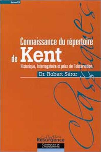 Couverture du livre « Connaissance du repertoire de kent - t. 1 » de Robert Seror aux éditions Marco Pietteur