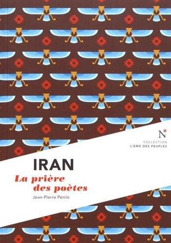 Couverture du livre « Iran ; la prière des poètes » de Jean-Pierre Perrin aux éditions Nevicata