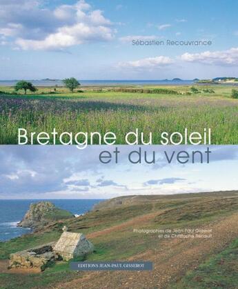 Couverture du livre « Bretagne du soleil et du vent » de Recouvrance/Gisserot aux éditions Gisserot