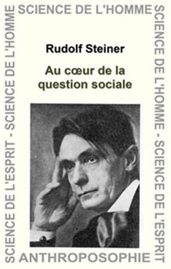 Couverture du livre « Au coeur de la question sociale » de Rudolf Steiner aux éditions Anthroposophiques Romandes