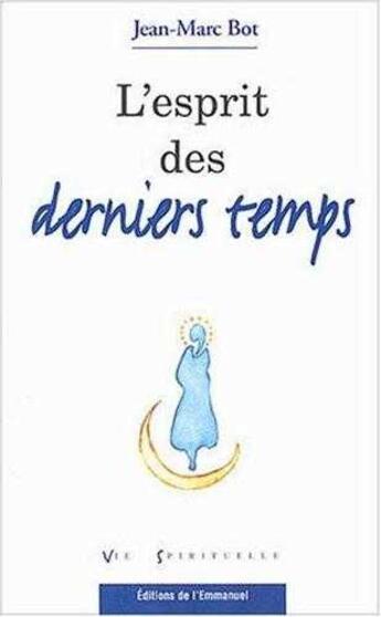 Couverture du livre « L'esprit des derniers temps » de Jean-Marc Bot aux éditions Emmanuel