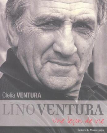 Couverture du livre « Lino Ventura ; une leçon de vie » de Clelia Ventura aux éditions Le Marque Pages
