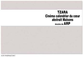 Couverture du livre « Cinema calendrier du coeur abstrait maisons » de Tristan Tzara aux éditions Dilecta