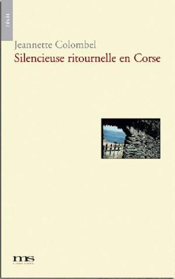 Couverture du livre « Silencieuse ritournelle en Corse » de Jeannette Colombel aux éditions Materia Scritta