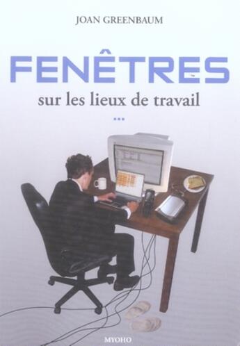 Couverture du livre « Fenêtres sur les lieux de travail » de Joan Greenbaum aux éditions Myoho