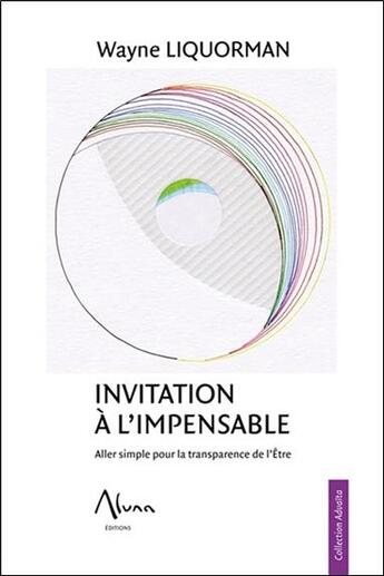 Couverture du livre « Invitation à l'impensable ; aller simple pour la transparence de l'être » de Wayne Liquorman aux éditions Aluna