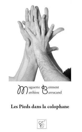 Couverture du livre « Les pieds dans la colophane » de Matthieu Barrucand et Muguette Berment aux éditions Chrysopee