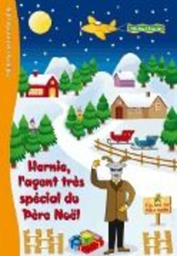 Couverture du livre « Hernie, l'agent très spécial du Père Noël » de Laurence Van Gysel et Sandrine Locard et Nicolas Van Gysel aux éditions Petite Fripouille