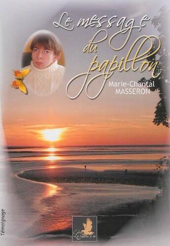 Couverture du livre « Le message du papillon » de Masser Marie-Chantal aux éditions Le Faucon D'or