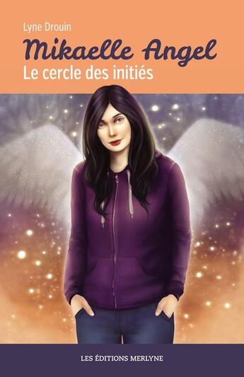 Couverture du livre « Mikaelle Angel - Le cercle des initiés » de Lyne Drouin aux éditions Librinova