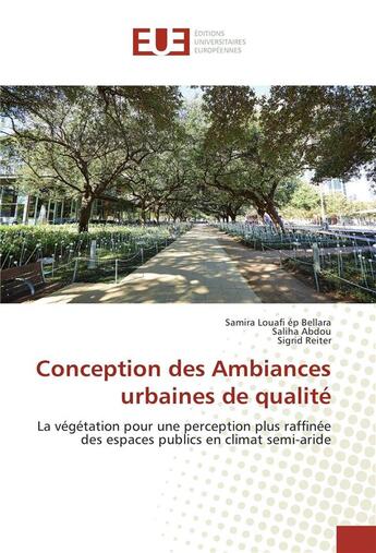 Couverture du livre « Conception des ambiances urbaines de qualite » de Bellara Samira aux éditions Editions Universitaires Europeennes