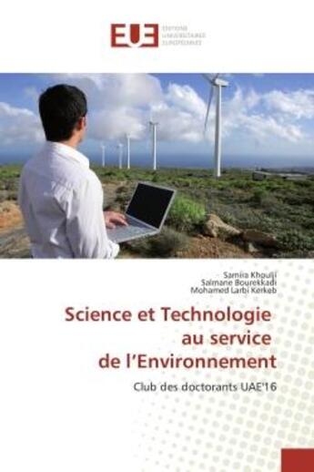 Couverture du livre « Science et Technologie au service de l'Environnement : Club des doctorants UAE'16 » de Samira Khoulji et Salmane Bourekkadi et Mohamed Larbi Kerkeb aux éditions Editions Universitaires Europeennes