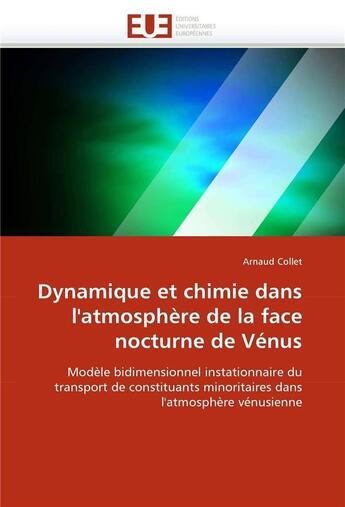 Couverture du livre « Dynamique et chimie dans l'atmosphere de la face nocturne de venus » de Collet-A aux éditions Editions Universitaires Europeennes