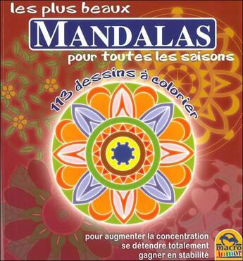 Couverture du livre « Les plus beaux mandalas pour toutes les saisons » de  aux éditions Macro Editions