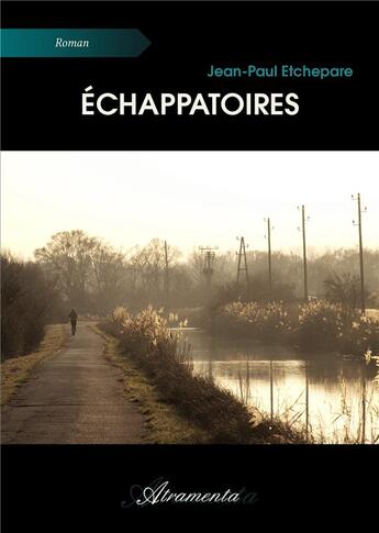 Couverture du livre « Échappatoires » de Jean-Paul Etchepare aux éditions Atramenta