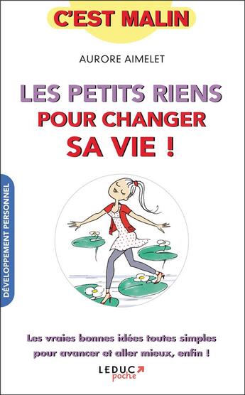 Couverture du livre « C'est malin poche : les petits riens pour changer sa vie, c'est malin ! les vraies bonnes idées toutes simples pour avancer et être mieux, enfin ! » de Aurore Aimelet aux éditions Leduc