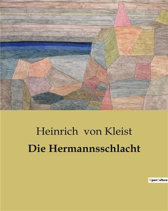 Couverture du livre « Die Hermannsschlacht » de Heinrich Von Kleist aux éditions Culturea