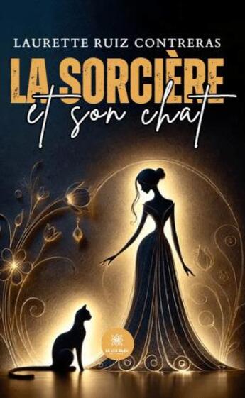 Couverture du livre « La sorcière et son chat » de Laurette Ruiz Contreras aux éditions Le Lys Bleu