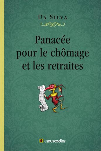 Couverture du livre « Panacée pour le chômage et les retraites » de Da Silva aux éditions Le Muscadier