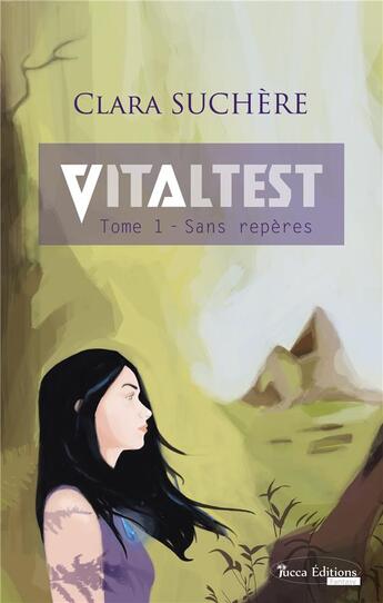 Couverture du livre « Vitaltest t.1 ; sans repères » de Clara Suchere aux éditions Yucca