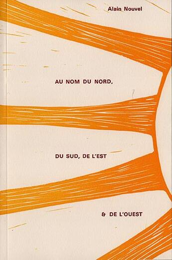 Couverture du livre « Au nom du Nord, du Sud, de l'Est et de l'Ouest » de Alain Nouvel aux éditions Editions Des Lisieres