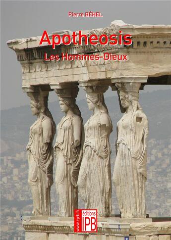 Couverture du livre « Apotheosis - les hommes-dieux » de Pierre Behel aux éditions Cogitare