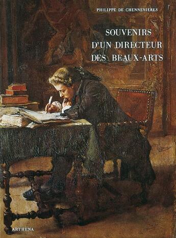 Couverture du livre « Souvenirs d'un directeur des Beaux-Arts » de Philippe De Chennevieres aux éditions Arthena