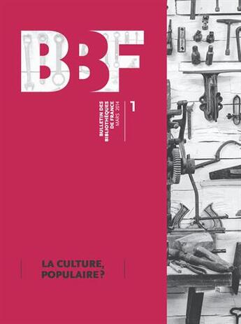 Couverture du livre « BULLETIN DES BIBLIOTHEQUES DE FRANCE t.2014/1 ; la culture, populaire ? » de Bulletin Des Bibliotheques De France aux éditions Bbf