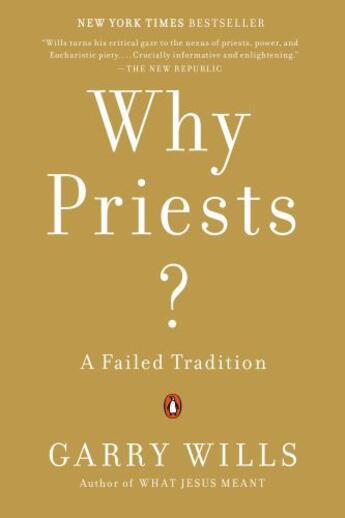 Couverture du livre « Why Priests? » de Wills Garry aux éditions Penguin Group Us