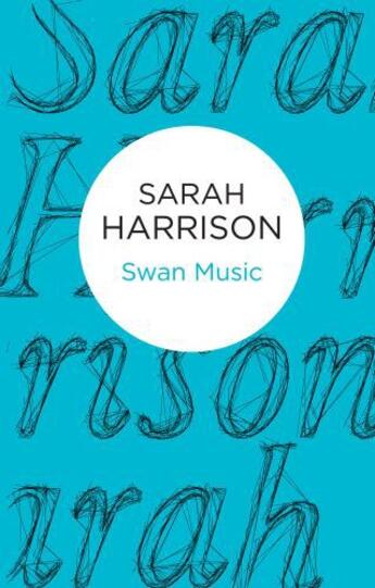 Couverture du livre « Swan Music » de Sarah Harrison aux éditions Pan Macmillan