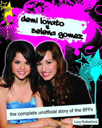 Couverture du livre « Demi Lovato & Selena Gomez » de Jonathan Snowden And Kendall Shields et Lucy Rutherford aux éditions Ecw Press