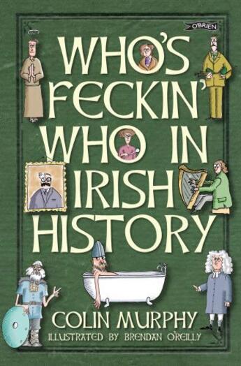 Couverture du livre « Who's Feckin' Who in Irish History » de O'Reilly Brendan aux éditions The O'brien Press Digital