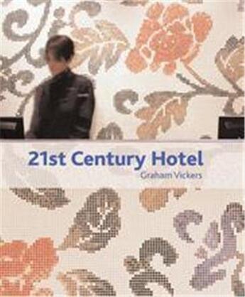 Couverture du livre « 21st century hotel » de Vickers Graham aux éditions Laurence King