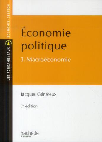 Couverture du livre « Économie politique t.3 ; macroéconomie (7e édition) » de Jacques Genereux aux éditions Hachette Education